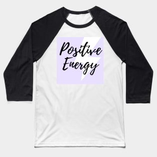 Positive Energy Purple Font Based Design Baseball T-Shirt
